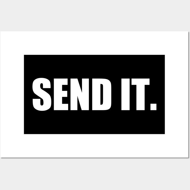 Send It. Wall Art by Motivation sayings 